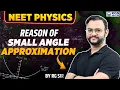 NEET Physics Reason of Small Angle Approximation Physics by RG Sir KGS Offline NEET JEE
