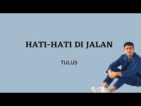 Download MP3 TULUS - Hati-Hati di Jalan (Lyrics)