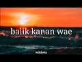 BALIK KANAN  WAE - HAPPY ASMARA (LIRIK)