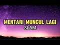 Download Lagu Slam - Mentari Muncul Lagi ( Lyric )