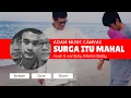 Download Lagu SURGA ITU MAHAL | Adam Music Canvas