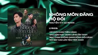 Nguyễn Vĩ - Không Môn Đăng Hộ Đối (TD Remix)