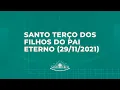 Lagu Santo Terço dos Filhos do Pai Eterno (29/11/2021)