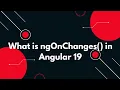 Angular 19 Tutorial How to Use ngOnChanges Effectively