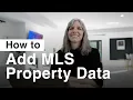 How to Add MLS Property Data