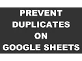 Prevent Duplicates on Google Sheets Spreadsheet