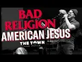 BAD RELIGION - AMERICAN JESUS (with Cheap Trick's "Hello There" outro) THE TOWN FEST 2025, SÃO PAULO