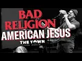 Download Lagu BAD RELIGION - AMERICAN JESUS (with Cheap Trick's \