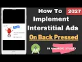 How To Implement Interstial Ads On Back Pressed Method in Android Studio