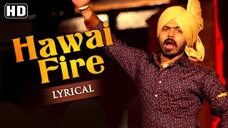 Hawai Fire | Shavi Singh | Lyrical Video [HD] | Latest Punjabi Songs