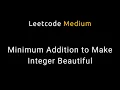 Minimum Addition to Make Integer Beautiful - Python