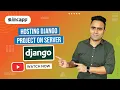 Hosting Django Project on Server INCAPP Praveen Chauhan Sir