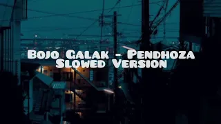 Download Bojo Galak - Pendhoza (Slowed Version) MP3