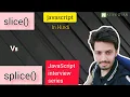Slice vs Splice Javascript Interview Question Series 02 Explained In Hindi