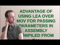 Advantage of using LEA over MOV for passing parameters in Assembly compiled from C