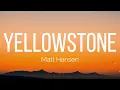 Matt Hansen - yellowstone (holding you) (Lyrics)