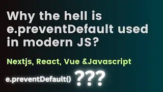 Why does modern Javascript use e preventDefault-Essential Javascript tip