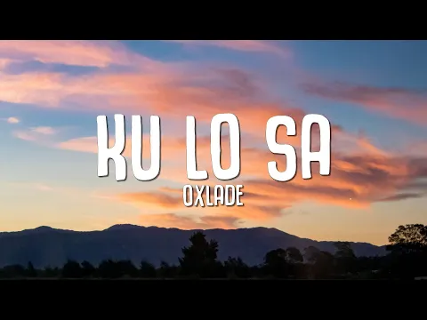 Download MP3 Oxlade - KU LO SA (Lyrics)