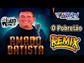 Lagu O POBRETÃO AMADO BATISTA REMIX SOM DE PAREDÃO