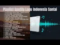 Download Lagu Top Hits Spotify Indonesia 2025 | Top Spotify Indonesia 2025 | Lagu Hits Spotify 2025 | Trending