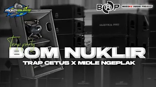dj bom nuklir trap calte x midle ngeplak guff rmx prdctn 