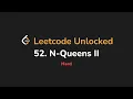 52 N-Queens II Leetcode Unlocked - Python