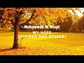 Download Lagu My Hope (Allah) Nasheed By Muhammad al Muqit (Slowed + Reverb)
