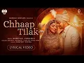 Chhaap Tilak - Lyrical Video | Shreyas Puranik | Rahul Vaidya | Palak Muchhal | Saaveri Verma