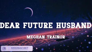 Download Dear Future Husband - Meghan Trainor (Lyric Video) | Sia, Anne-Marie,... MP3