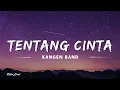 Lagu Tentang Cinta - Kangen Band (Lyrics/Lirik Lagu)