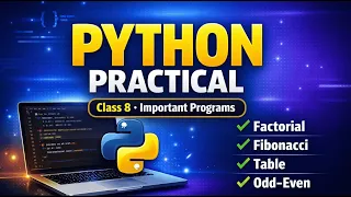 Python Program Practical Practice Class 8 Computer Science Factorial Fibonacci Table Odd-Even