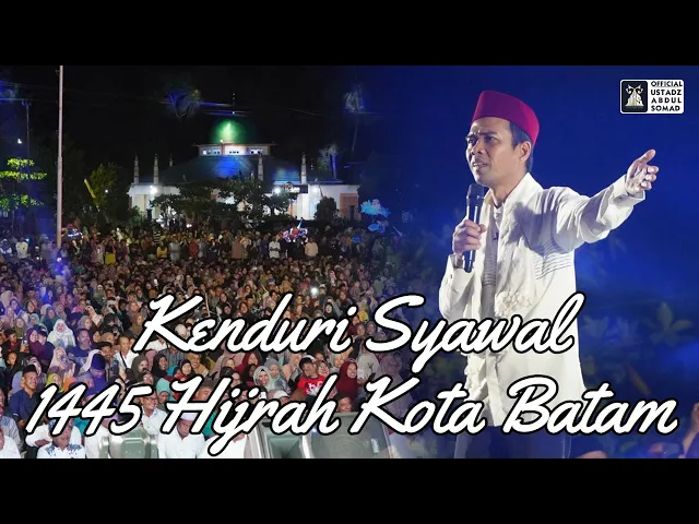 Download MP3 LIVE | Kenduri Syawal 1445 H Kota BATAM | Dataran Engku Putri  |  Ustadz Abdul Somad