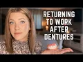 How long should you take off work after getting immediate dentures