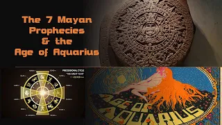 Download The Seven Mayan Prophecies  \u0026 The Age of Aquarius MP3