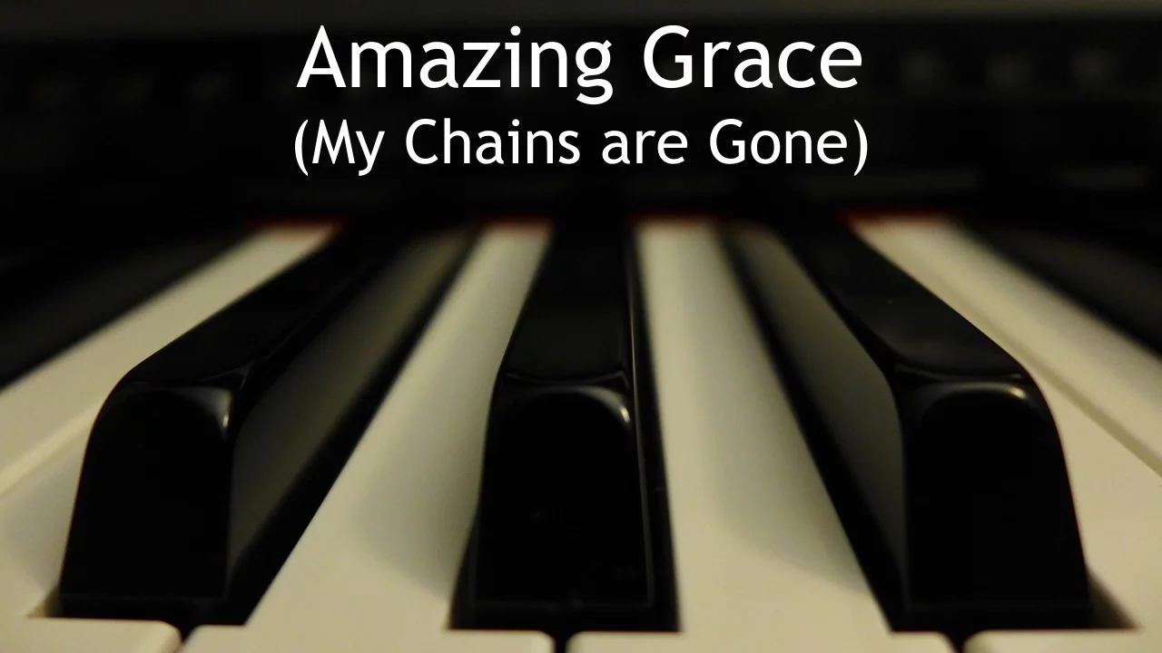 Amazing Grace (My Chains are Gone) - piano instrumental cover with lyrics Amazing Grace (My Chains are Gone) - piano instrumental cover with lyrics
