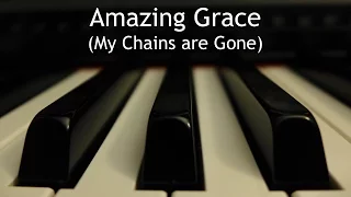 Download Amazing Grace (My Chains are Gone) - piano instrumental cover with lyrics MP3