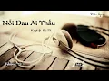 Download Lagu Nỗi Đau Ai Thấu - Kayl Dương ft. SuTi [Official Music Video]