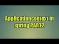 8 Applicationcontext in spring PART2