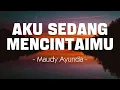Aku Sedang Mencintaimu (Lirik) - Maudy Ayunda