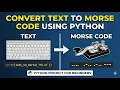 Convert Text to Morse Code Using Python Python Project for Beginners