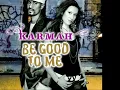 Be good to me - Karmah [Lyrics]