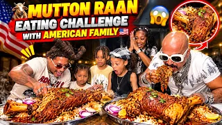 MUTTON RAAN EATING CHALLENGE WITH AMERICAN FAMILY! 😱