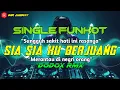 Download Lagu Dj Sia sia ku berjuang full bass ❗Single Funkot