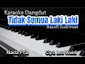 Download Lagu Karaoke Dangdut TIDAK SEMUA LAKI LAKI, Basofi Sudirman, Cipt. Leo Waldi - Nada Pria