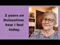 How I feel after taking Duloxetine for 2 years