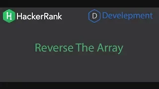 Hacker Rank Practice - Reverse The Array