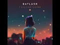 Lagu Datlash - Too Far Gone - Official