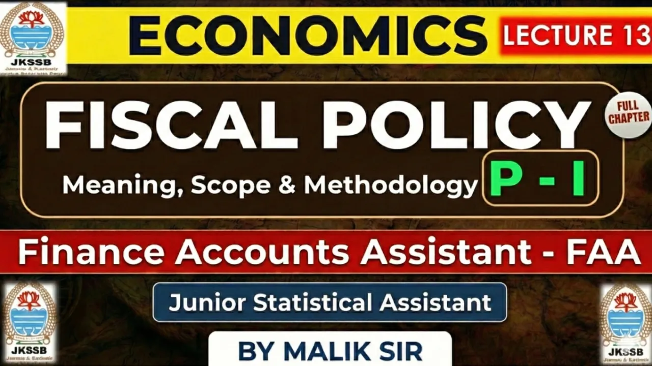 Fiscal Policy |Economics for FAA |Meaning Scope Methodology| JKSSB Finance Account Assistant |L - 1