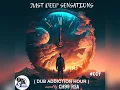 Download Lagu JUST DEEP SENSATIONS ( Dub Addiction Hour ) #007 mixed by CH99 RSA