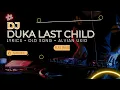 Download Lagu DJ Duka Last Child • Lyrics • Old Song • ALVIAN UXIO